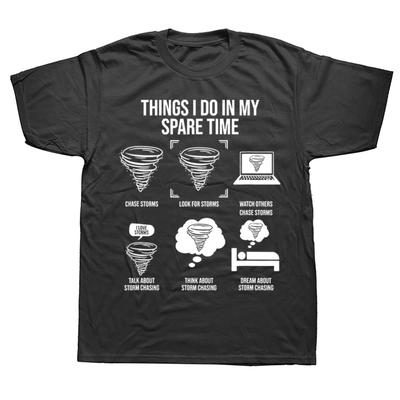 Funny Things I Do In My Spare Time Tornado Storm Chaser Graphic T Shirts Men Humor Streetwear Tee Short Sleeve Loose Clothing