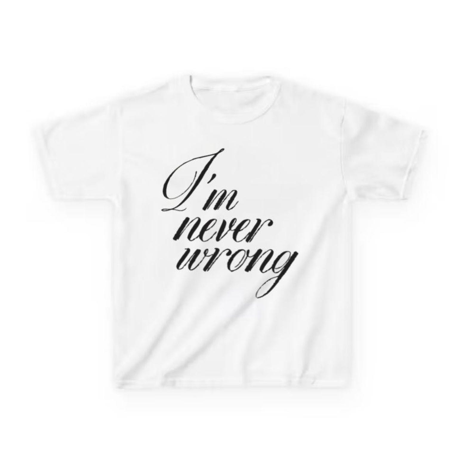 I m Never Wrong Tee, Y2K Graphic Cotton Shirt S