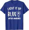 Light It Up Blue Autism I Wear Blue For Awareness Unisex T-Shirt