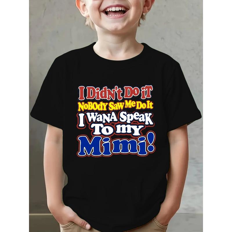 

European sizes Summer Boys Fashion Short-Sleeve T-Shirt I Didn t Do It NoBody Saw Me Do It I Wana Speak to My Mimi! 98cm чёрный