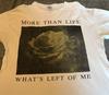 SALE More Than Life Band T Shirt What's Left On Me White Shirt Unisex T-Shirt