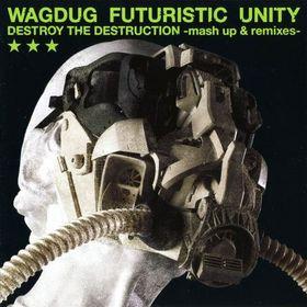 

CD WAGDUG FUTURISTIC UNITY - Destroy the Destruction -Mash Up & SICL212 Sony Records In 2008 Japan ObiDance & Electronica Used