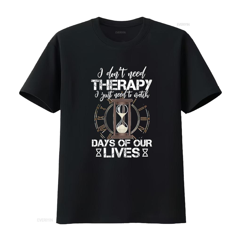 Mens I Don t Need Therapy Just To Watch Days Of Our Lives Shirt Black Medium vintage Washed Comfortable Breathable Casual homme