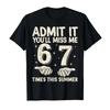 It Youll Miss Me 67 This Summer Funny Teacher Kids Tshirt For Men Women 100 Cotton T Shirts Short Sleeve Tops 04241
