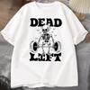 Dead Lift Skeleton Graphic T Shirts Unisex Gym Pump Cover Funny Workout TShirt Weightlifting Retro Trendy Loose Tshirt Clothes
