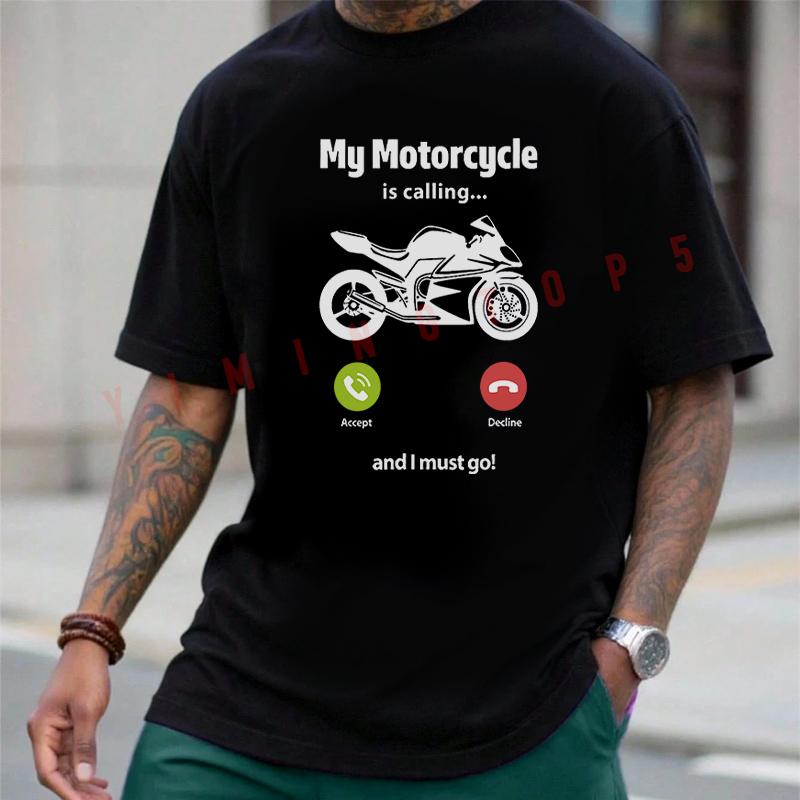 Motorcycle Is Calling And I Must Go Men's T-shirt Moto Summer Cotton Short Sleeved Casual O-Nec