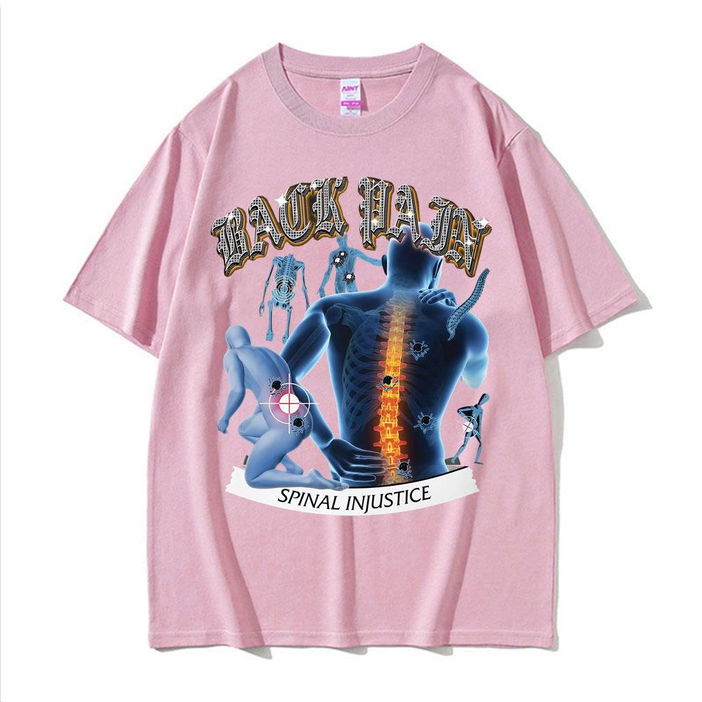 Funny BACK PAIN Spinal Injustice Meme Tshirts Men Women Vintage Humor Oversized Tshirt Summer Cotton ONeck T Shirt Streetwear