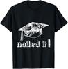 Nailed It Funny Graduation Cool Graduate Gift TShirt Unisex T-Shirt