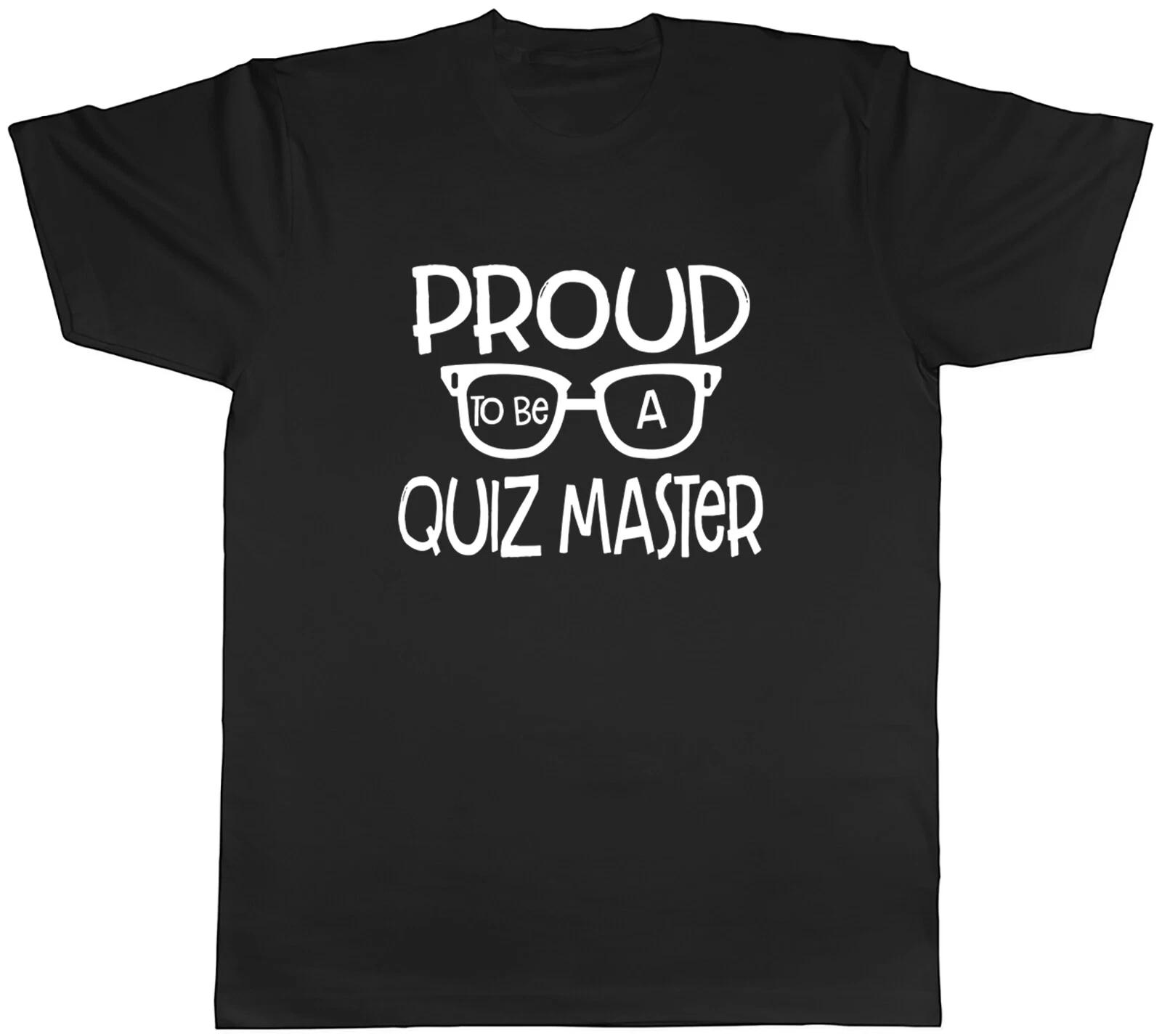 Proud to be a Quiz Master Mens Unisex T-Shirt Tee S