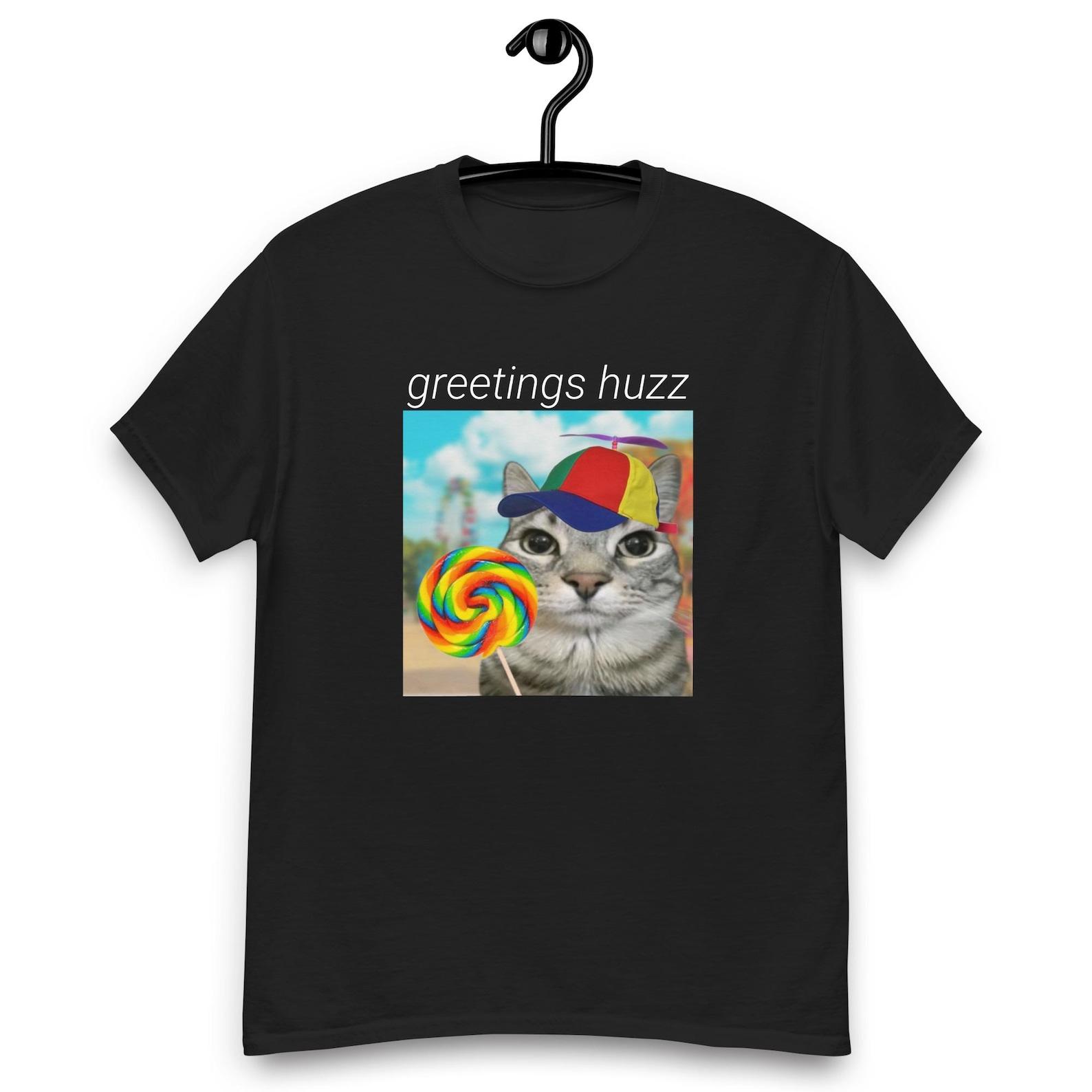 Greetings huzz t-shirt, gen z t-shirt, silly cat meme t-shirt, gen alpha t-shirt, funny cat meme, silly gifts M