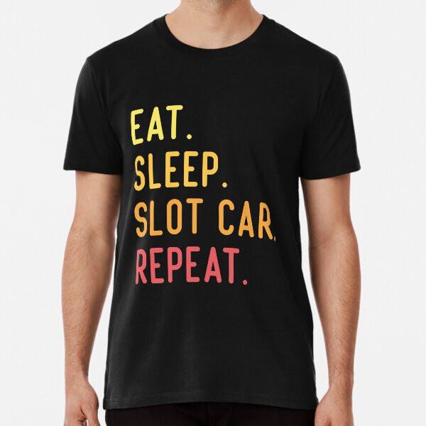 

Eat Sleep Slot Car Racing Repeat T-Shirt S-5XL Best T-Shirt M