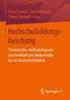 Grāmata Hochschulbildungsforschung : Theoretische, Methodologische Und Methodische Denkanstoesse Fur Die Hochschuldidaktik