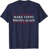 Rendez le mensonge à nouveau mal Cadeau Résistez au racisme T-shirt Anti-Trump T-shirt Unisexe