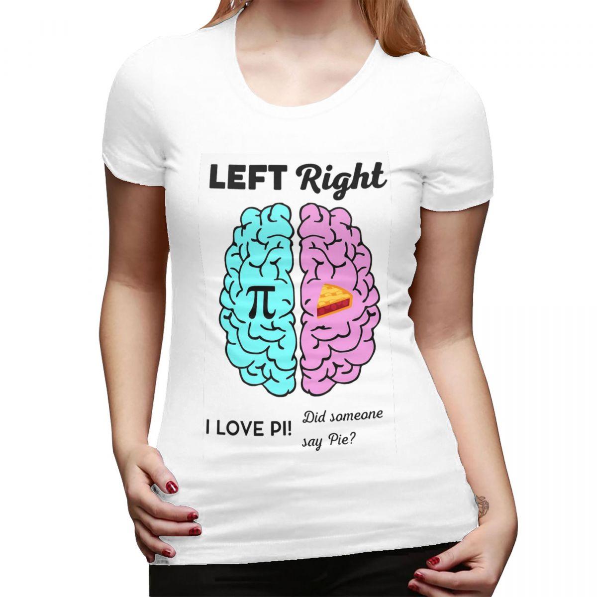 

Left Right Brain Hemisphere Pi Pie Math Joke TShirt for Women Streetwear T Shirts Womens Tees Short Summer Clothes Tops S