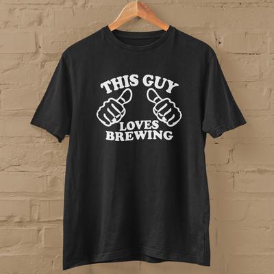 THIS GUY LOVES BREWING T-SHIRT (dad Husband Brew Beer Ale Craft Wine Kit Real) Unisex T-Shirt