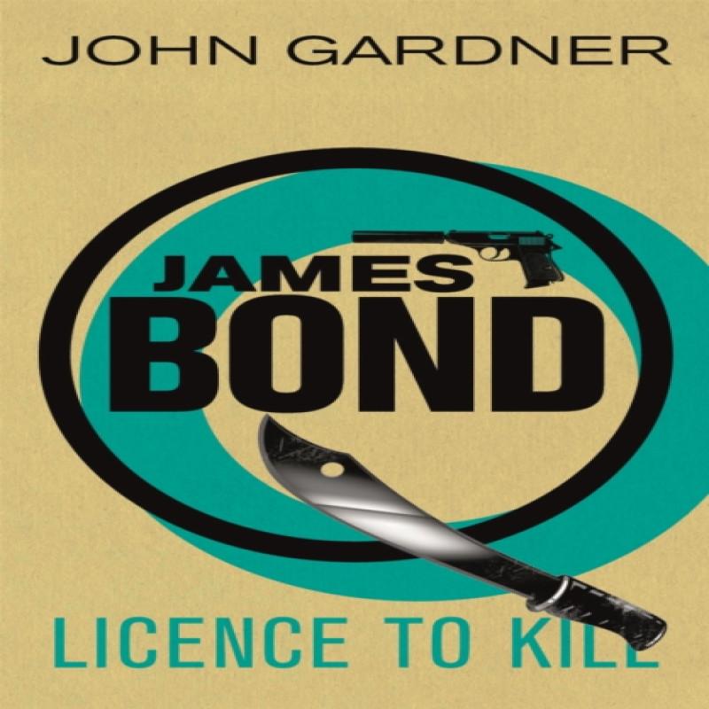 Licence To Kill by John Gardner Paperback Book 9781409135760