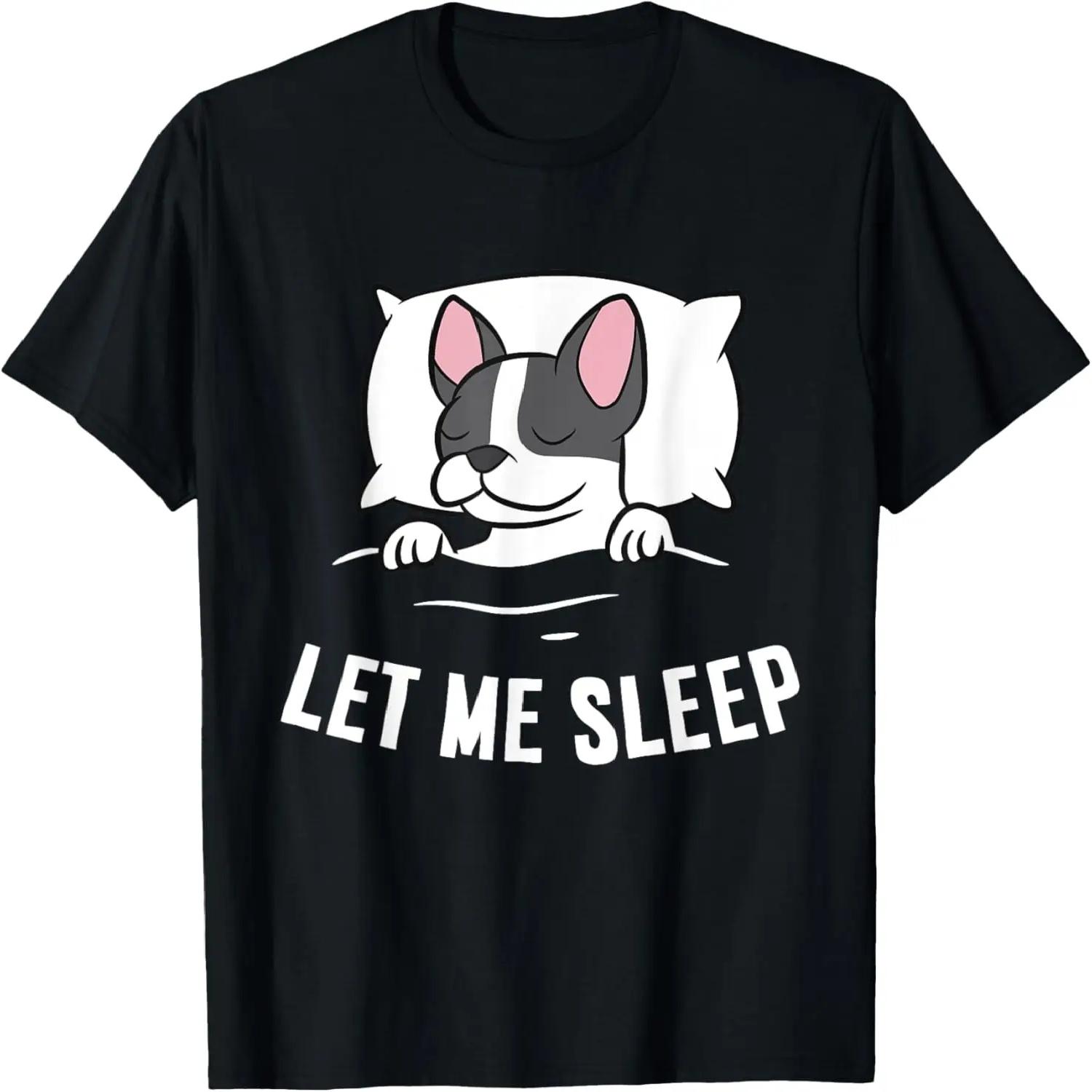 Sleeping Boston Terrier Let Me Sleep Napping Boston Terrier T-Shirt XXXXL