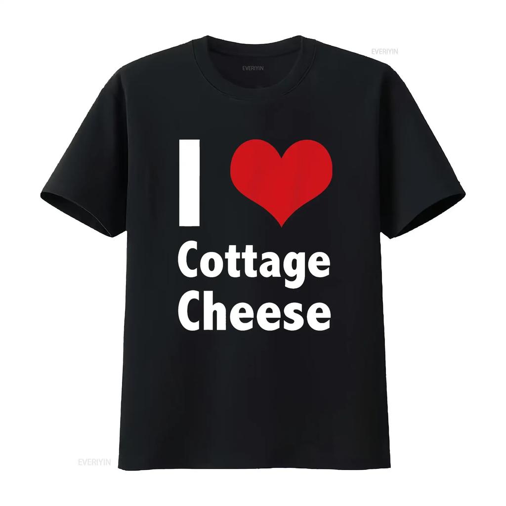 I Love Cottage Cheese T Shirt vintage Washed Breathable Unisex Top For Everyday Wear fashion Stretched Soft graphic streetwear