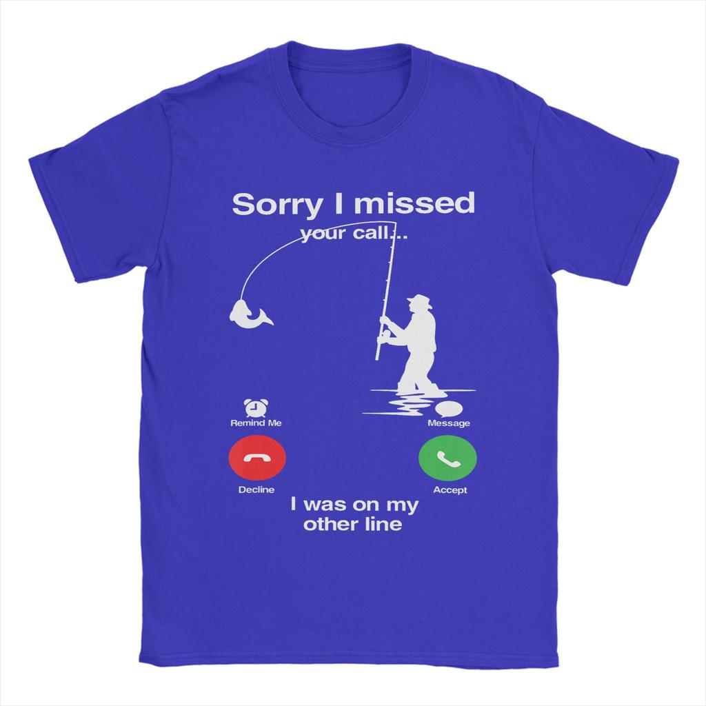 Oversized T Shirt Beach Sorry I Missed Your Call Was On Other Line Fly Fishing T Shirts  Cotton Tee Shirt for Unisex Wholesale Tees
