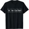 The Element of Sarcasm T-Shirt Periodic Table Science Funny T-Shirt