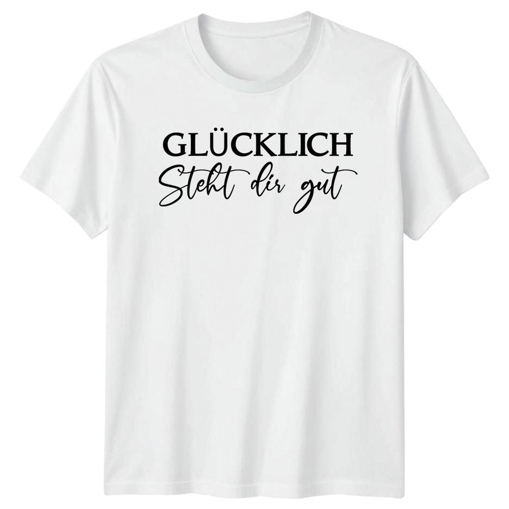 Glcklich Steht Dir Gut TShirt GerUnisex Quote Birthday Gift For Him And Her S