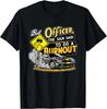 Ale pane policisto, na značce bylo napsáno udělat burnout funny car auto pro Dárek Unisex Tričko