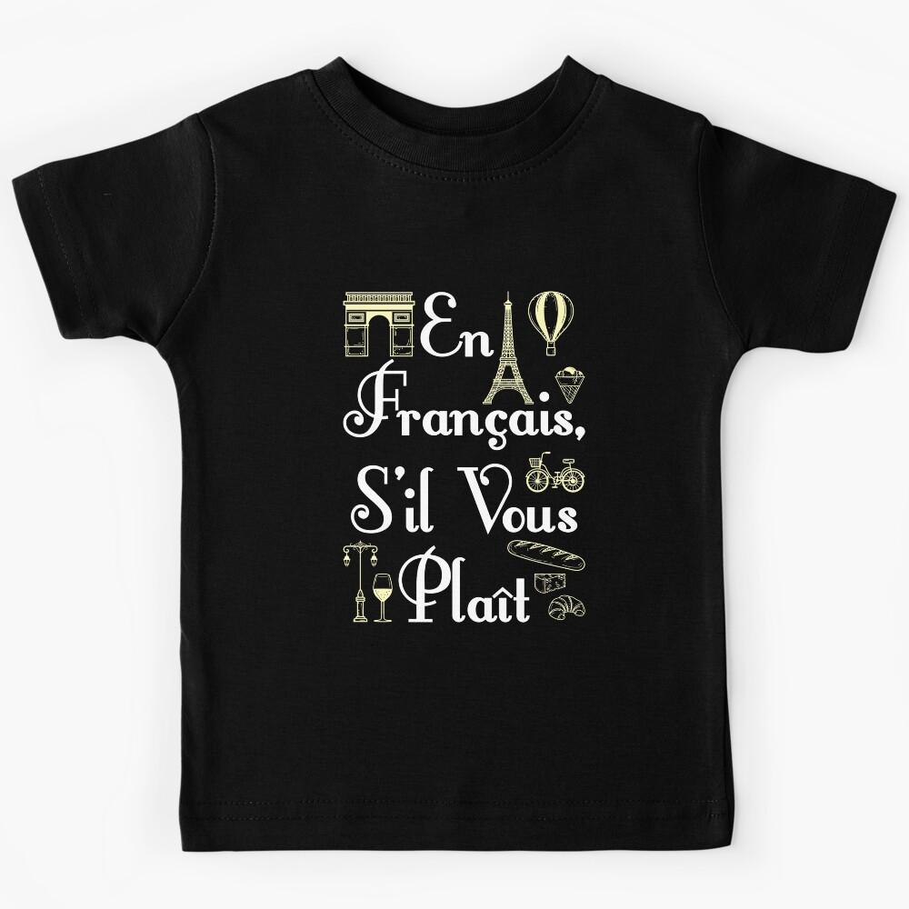 En Francais S il Vous Plait French Teacher Kids T-Shirt 100