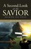 The A Second Look At the Savior : Hearing His Voice Book