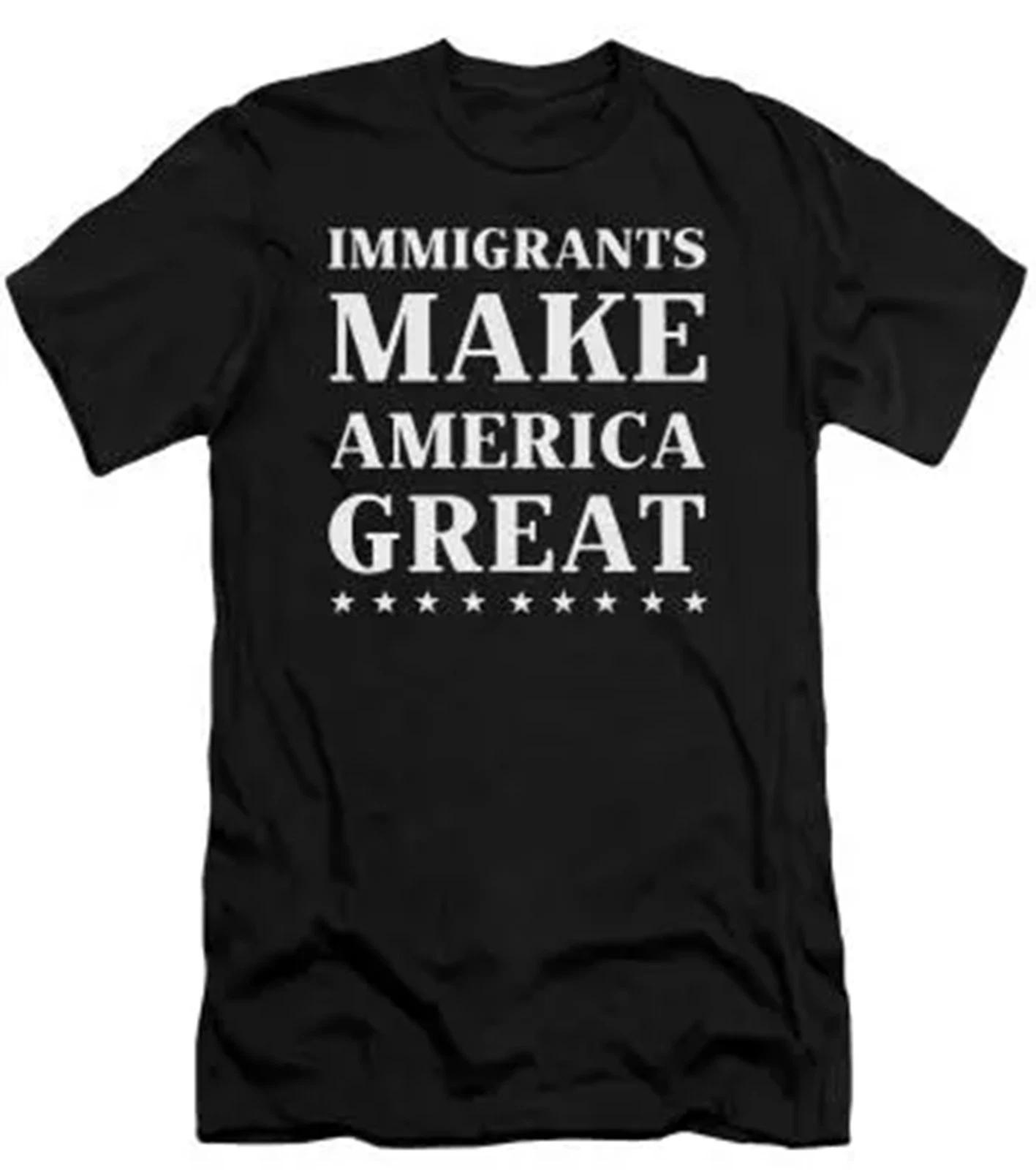 Immigrants make America great T shirt tee S