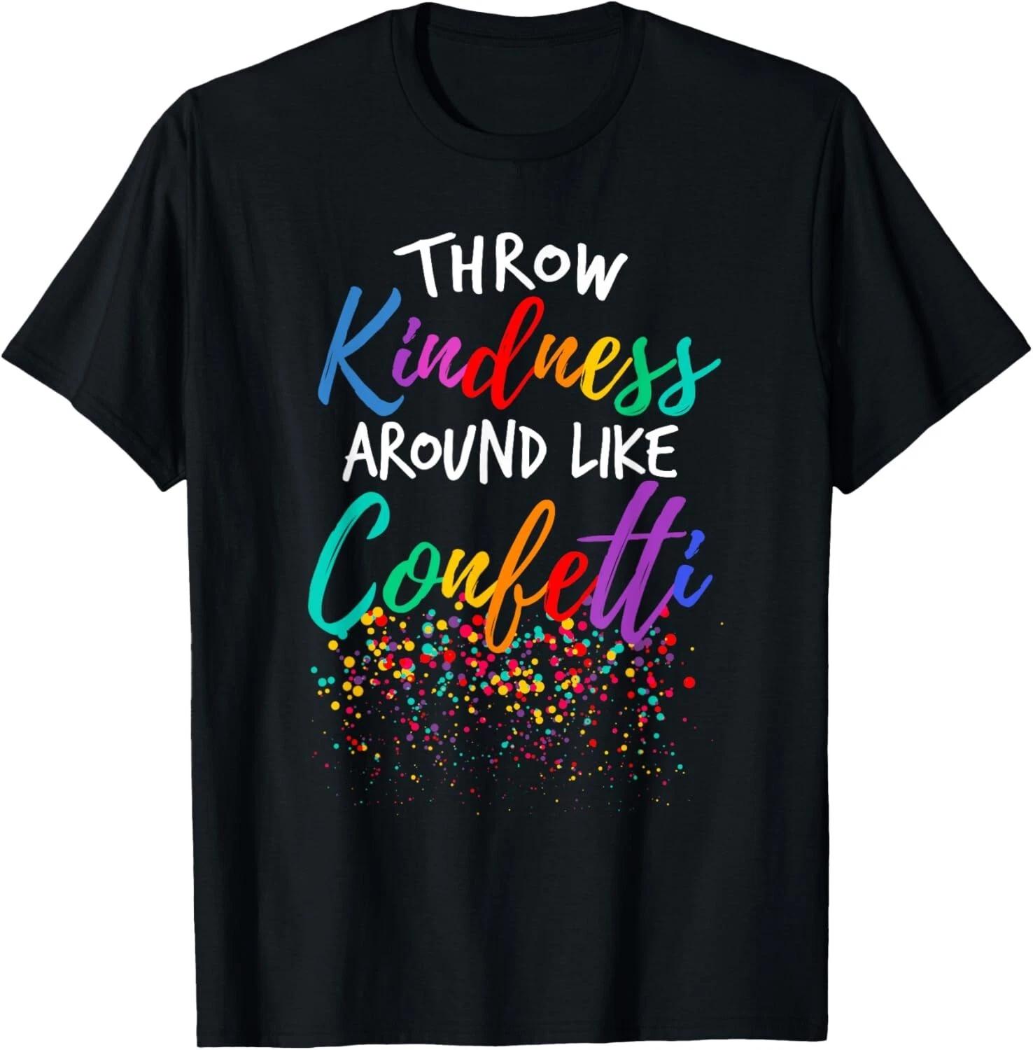 Throw Kindness Around Like Confetti Kind Teacher Kid T- Shirt S