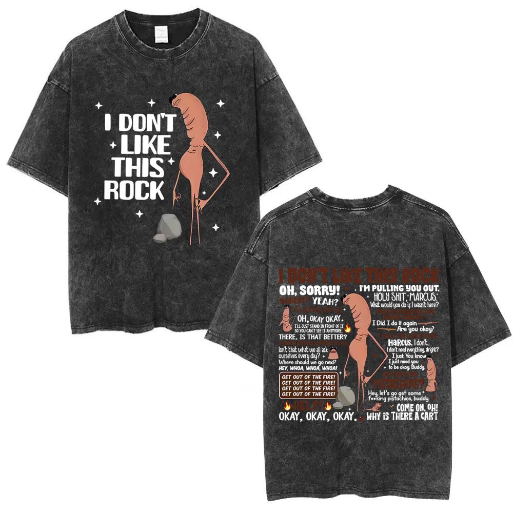 I Dont Like This Rock Its Pissing Me Off Marcus The Worm Washed Vintage Funny Meme Tshirt Men Women Casual Cotton Short Sleeve