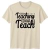 Teaching Gonna Teach Unisexs TShirt Teacher Appreciation Gift For Her