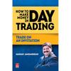 How To Make Money In Day Trading: Trade On an Invitation [paperback] Jamsandekar, Mandar [Feb 01, 2016]