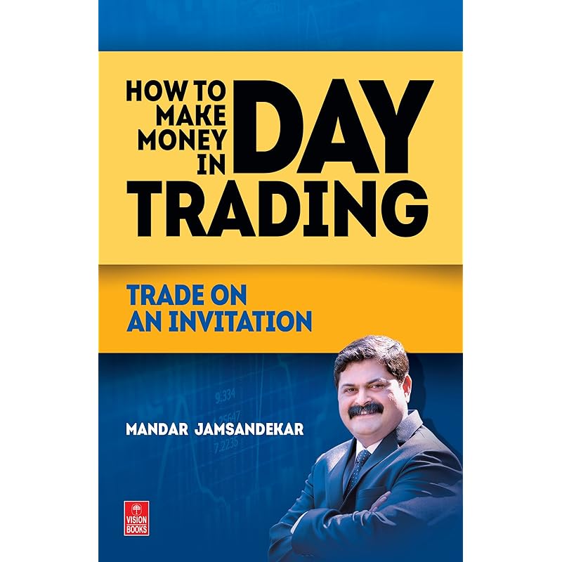 How To Make Money In Day Trading: Trade On an Invitation [paperback] Jamsandekar, Mandar [Feb 01, 2016]