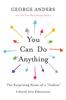The You Can Do Anything : The Surprising Power of a "Useless" Liberal Arts Education Book