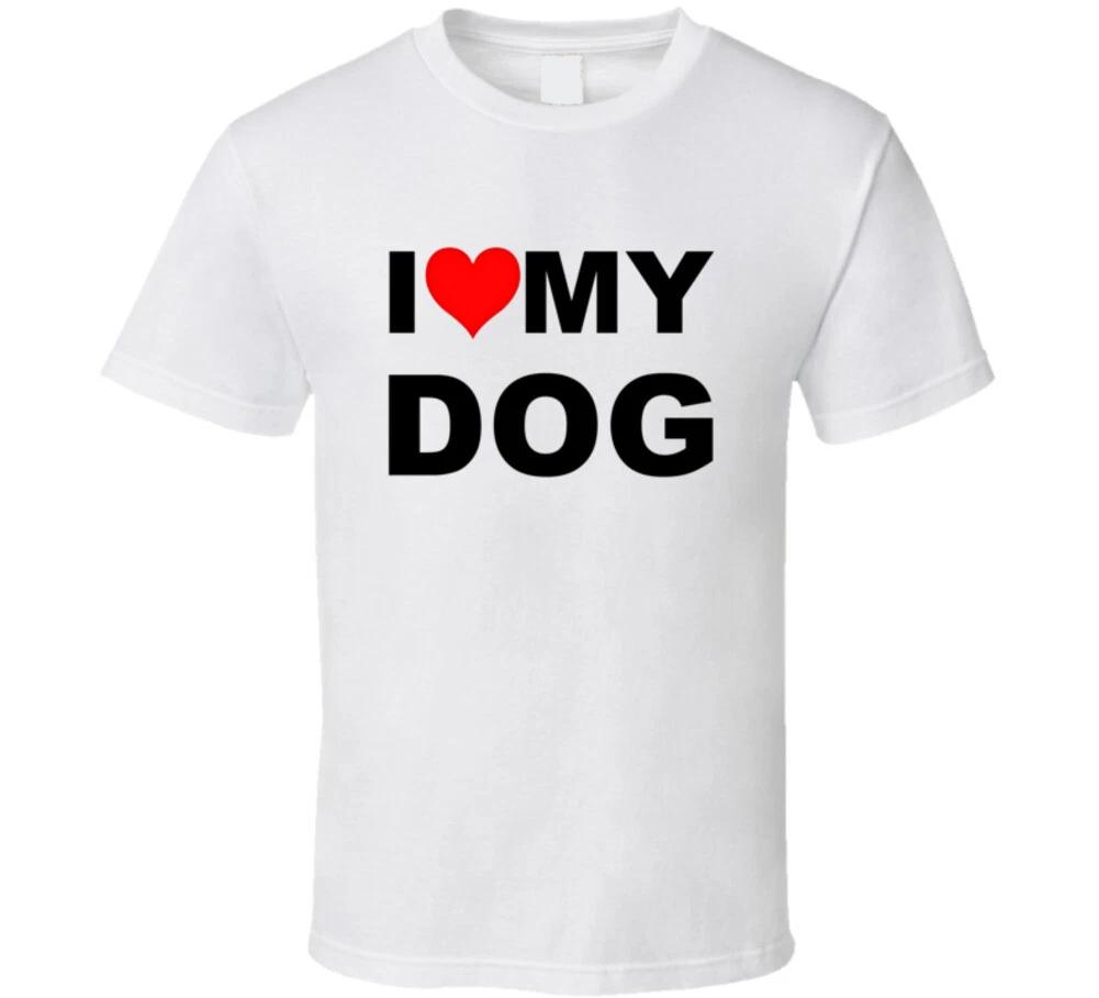 I Love My Dog Gift Trending Dogs T Shirt 4XL