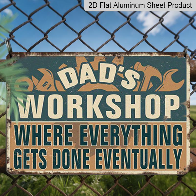 2D Flat Dad's Workshop Metal Sign - Vintage Garage Aluminium Wall Art Suitable for Home, for Man Cave, Tool Room - Father's Day Gift, 7.9x11.8 Inches