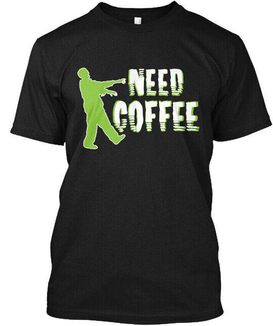 Coffee Drinkers Need - T-Shirt Made in the USA Size S to 5XL XL