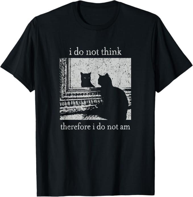 Retro I Do Not Think Therefore I Do Not Am Cat T-Shirt XL
