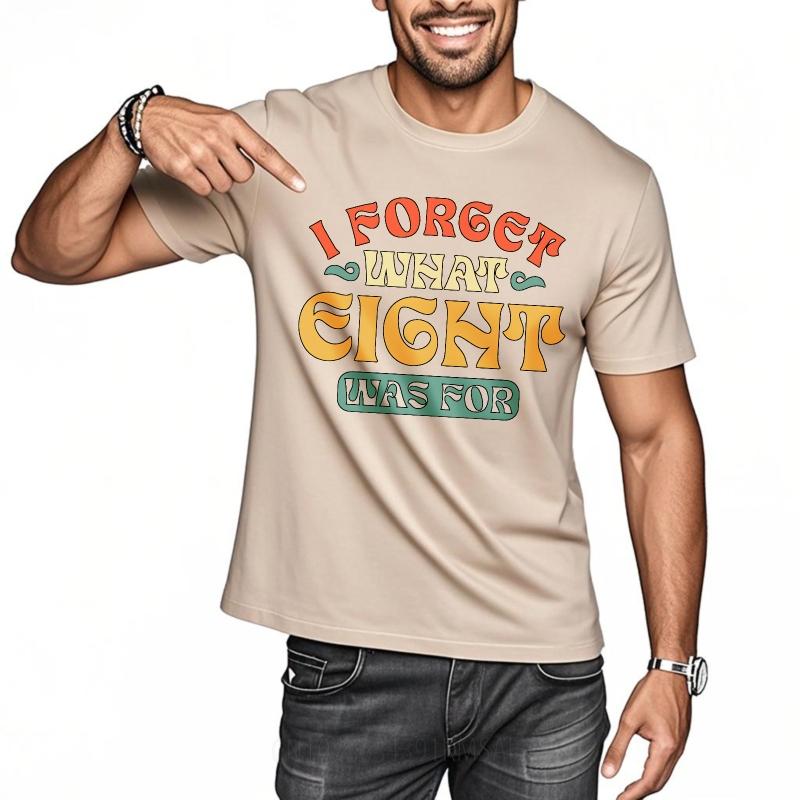 Streetwear Sommer Für Männer T-Shirt Ich Vergesse, Wofür Acht War Kurzarm Erwachsenen Rundhals Oberteile Hiphop Günstiges T-Shirt