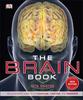 The The Brain Book : An Illustrated Guide To Its Structure, Functions, and Disorders Book