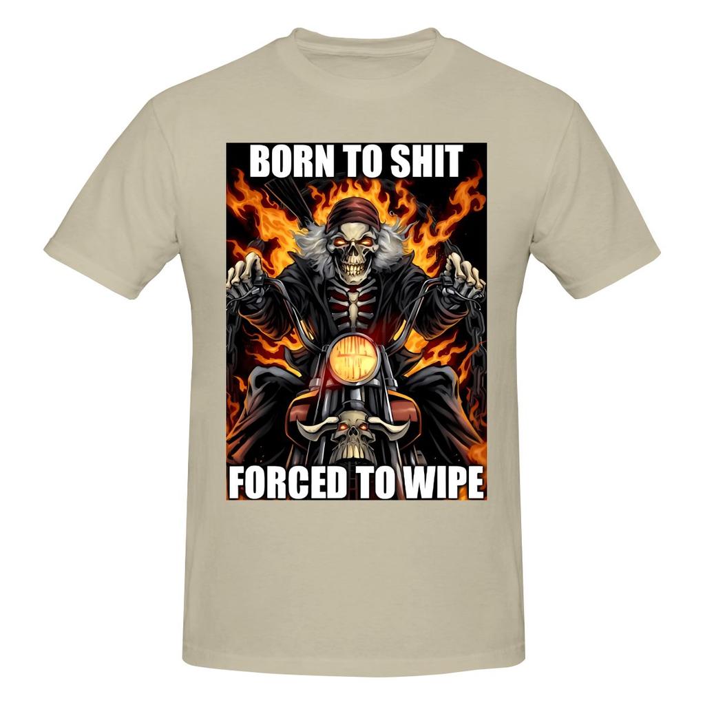 Funny Born To Sht Forced To Wipe Unisexs Printed Tshirt Unisex T Shirtsummer
