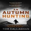 An Autumn Hunting by Tom Callaghan Paperback Book 9781786482389