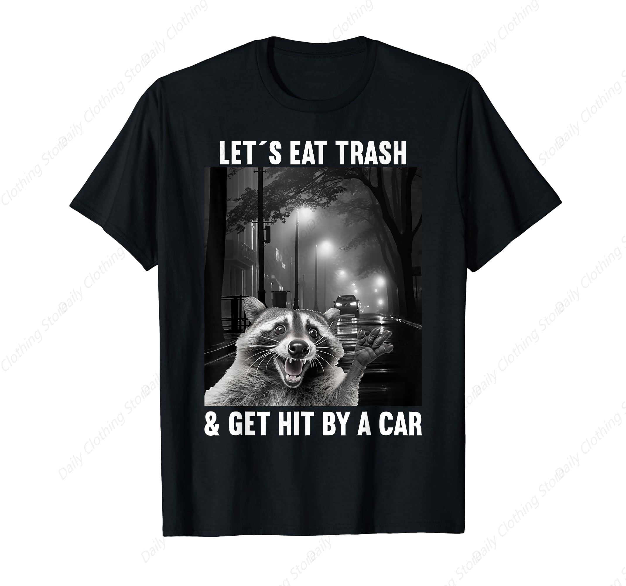 Lets Eat Trash And Get Hit By A Car Racoon TShirt Funny Round Neck Short Sleeves Cotton Tee Shirt Leisure Comfortable Tops S