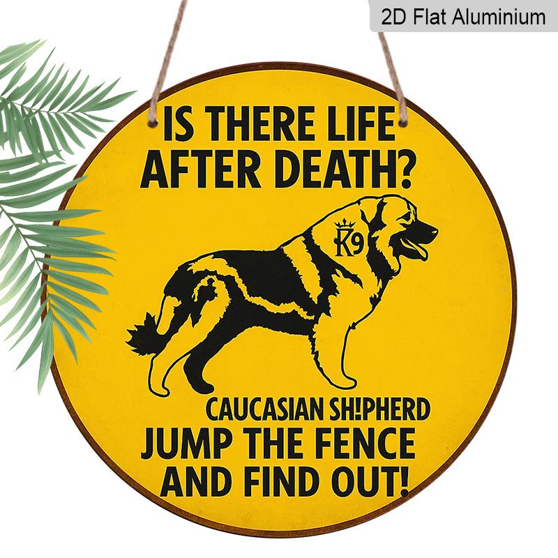 2D Flat, 1pc Round Aluminum Funny Dog Warning Sign, Is There Life After Death? Quote with Caucasian Shepherd Silhouette, Bright Yellow Vintage 7.87×7.87inch