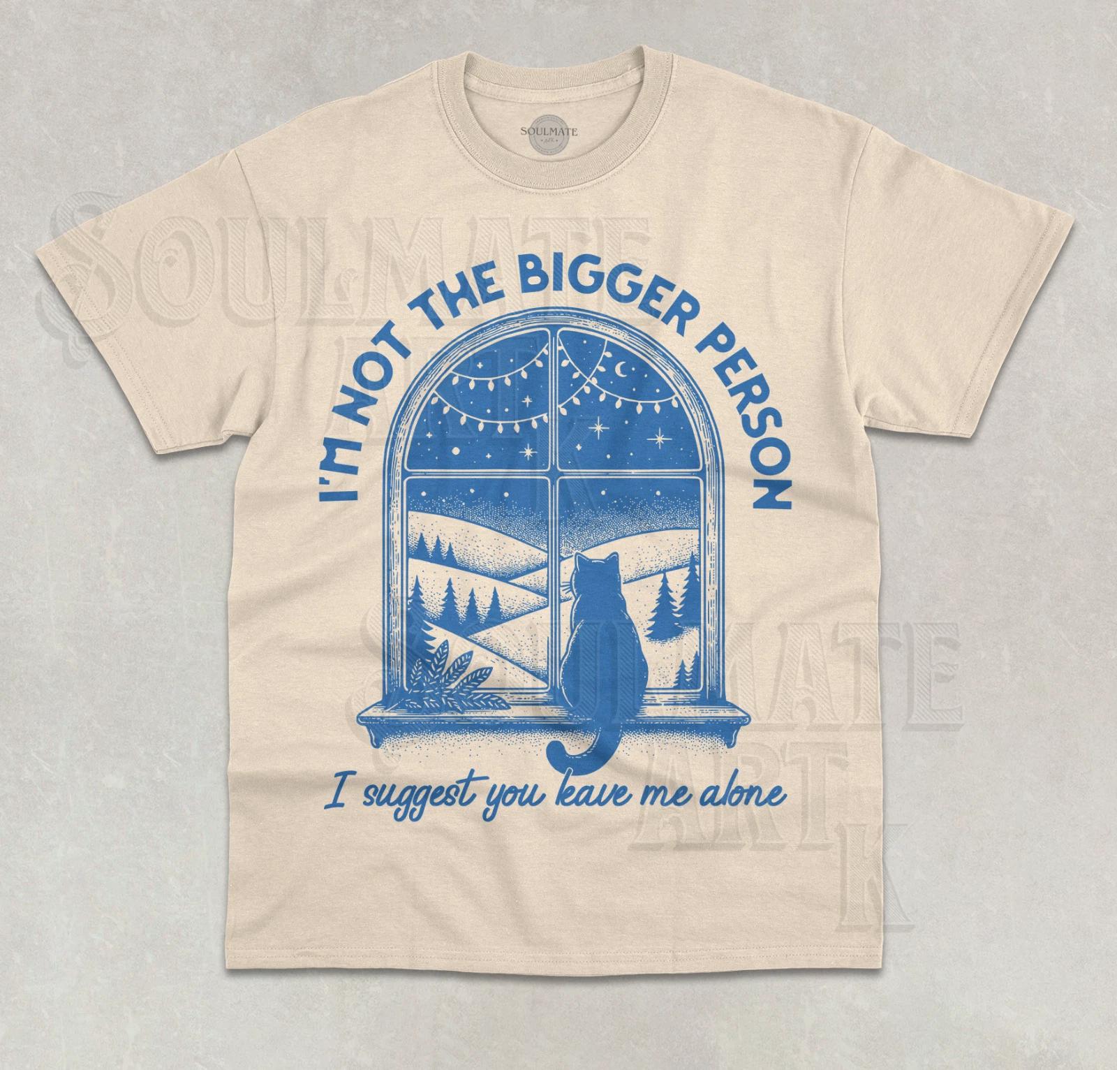 I m Not The Bigger Person I Suggest You Leave Me Alone T-Shirt Cute Cat Shirt 2XL