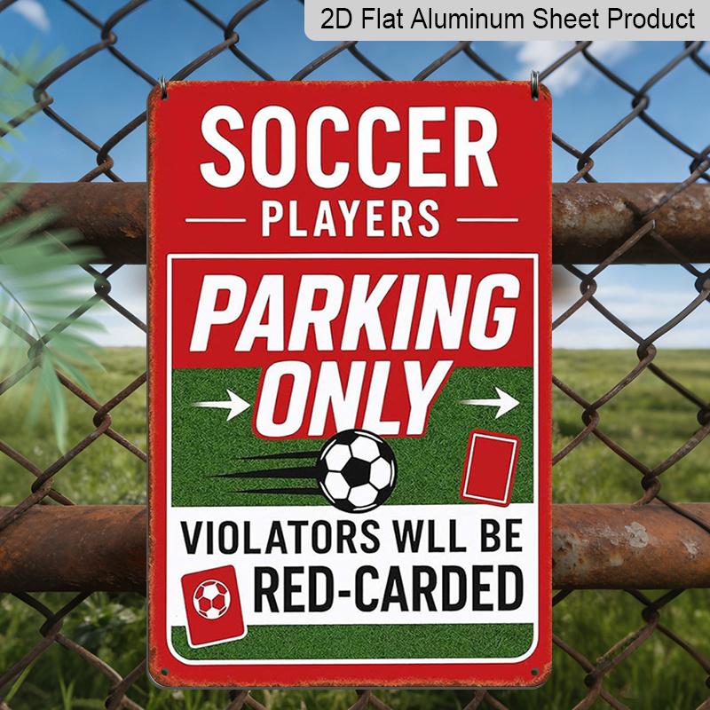 2D Flat 1pc Soccer Players Parking Only Metal Sign 7.87x11.81inch - Aluminum Funny Sports Parking Decor for Home, Garage, Driveway, Man Cave