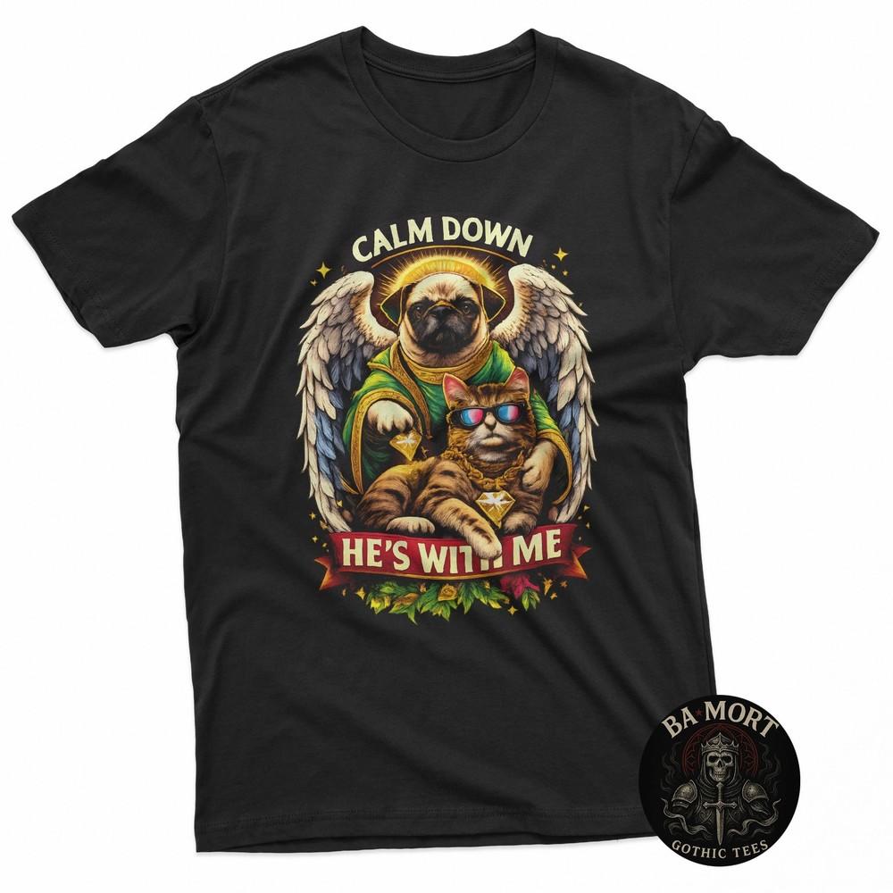

Funny Dog Cat Tee Shirt Calm Down He’s With Me Graphic Unisex TShirt Unisex T-Shirt M