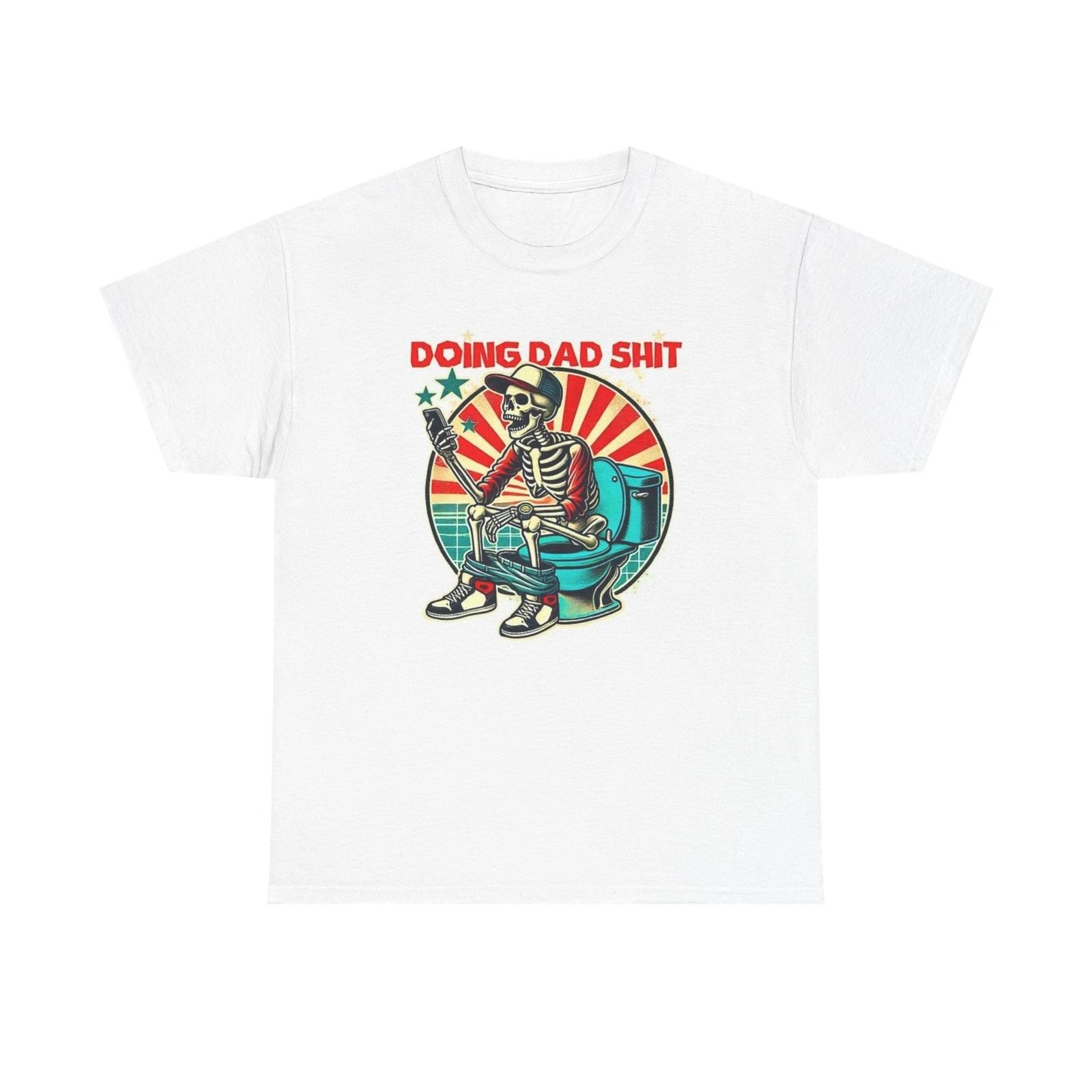 Men s and Women s T-shirts Doing Dad Stuff Funny Graphic L