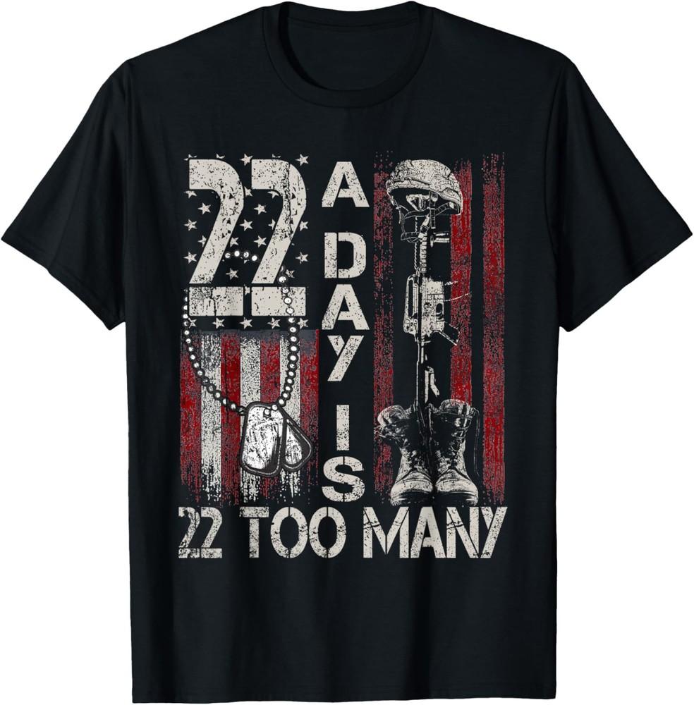

22 A Day Is 22 Too Many Veteran Lives Matter Help Veterans T-Shirt Unisex T-Shirt M